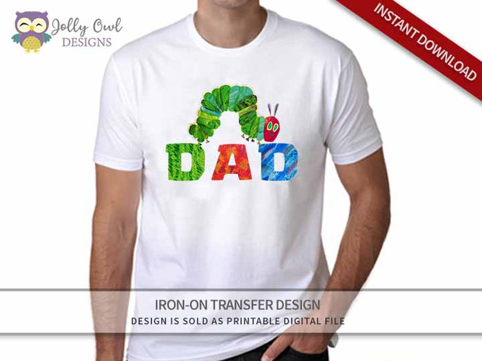The Very Hungry Caterpillar Iron On Transfer Design For DAD shirt