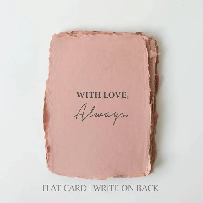 With Love, Always- Greeting Card