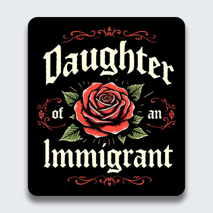 Daughter of an Immigrant Sticker
