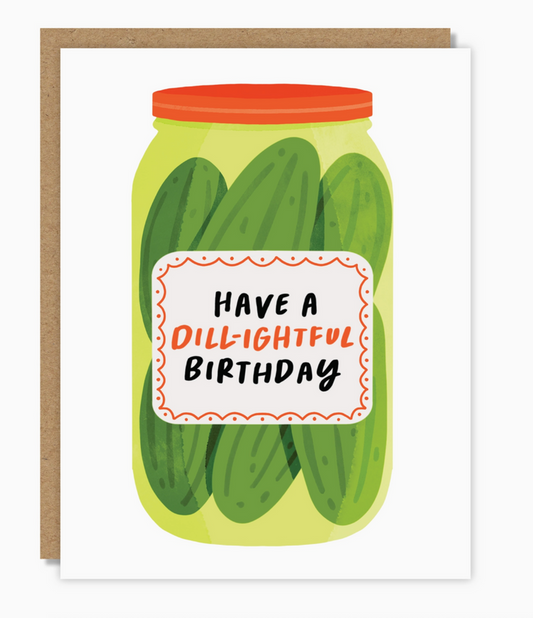 Have A Dill-Ightful Birthday Card