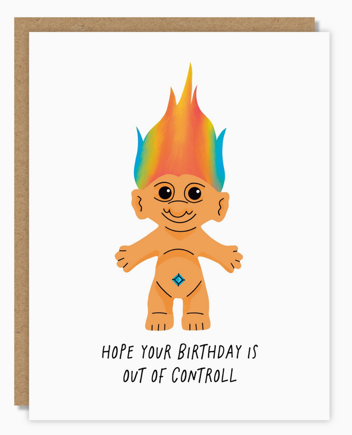 Hope Your Birthday Is Out of Controll Card