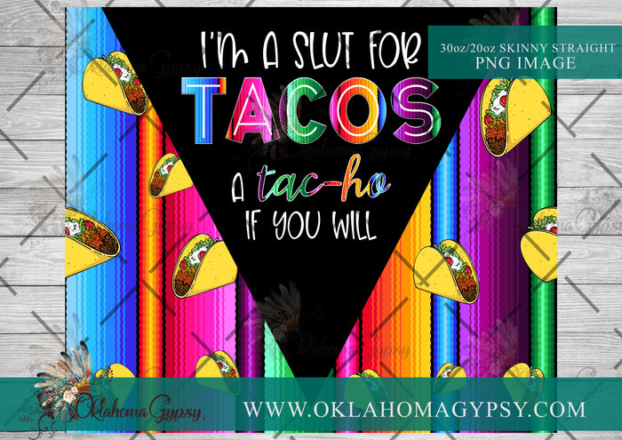 I'm A Slut For Tacos Digital File Wraps