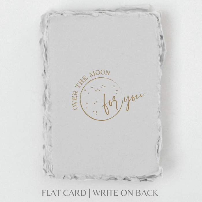 Over The Moon For You- Greeting Card