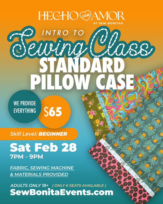 Sat Feb 28th, 2026 / Adult Intro to Sewing Class (Standard Pillow Case)