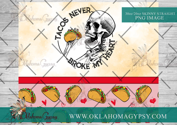 Tacos Never Broke My Heart Digital File Wraps