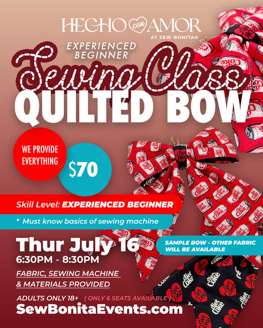 Thur July 16th, 2026 / EXPERIENCED BEGINNER Sewing Class (Quilted Bow)