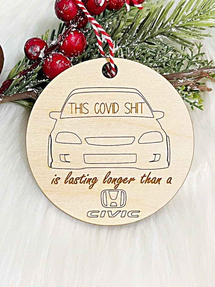 Wholesale | 1 pc | This Covid shit is lasting longer than a Honda Civic ornament