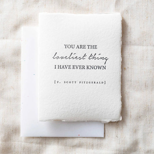 You are the Loveliest Thing- Greeting Card